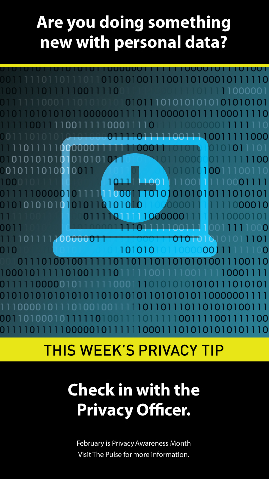 Image of zeros and ones over laid on top of a laptop with the question; Do you collect more personal data than you need? This week's privacy tip. Think it through. Take only what you need. February is Privacy Awareness Month. Visit The Pulse for more information.