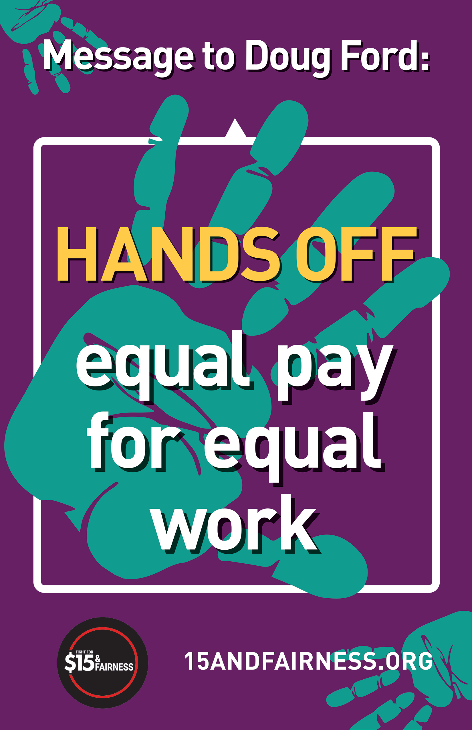 Placard Message to Doug Ford: Hands off equal pay for equal work image of hand 15andfairness.org