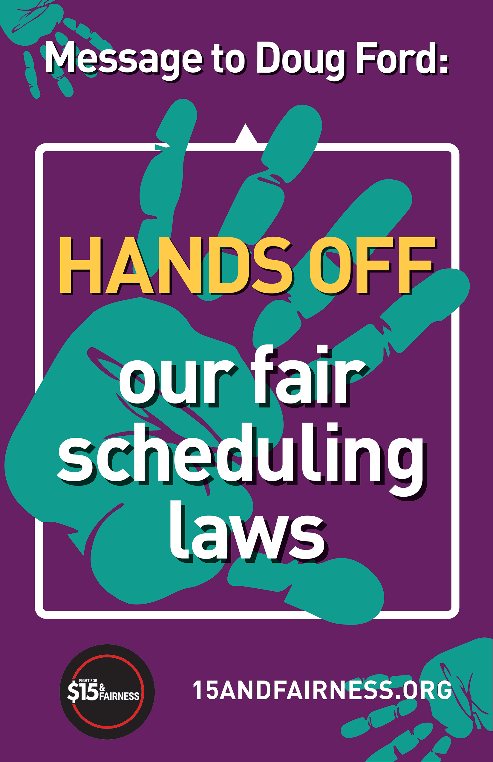 Placard Message to Doug Ford: Hands off our fair scheduling laws image of hand 15andfairness.org