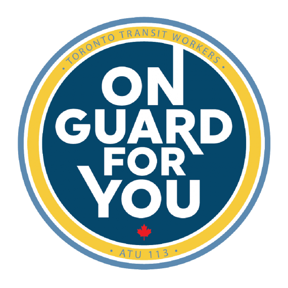 Logo: Toronto Transit Workers - On Guard For You - ATU 113